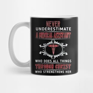 Never Underestimate A Medical Asistant Through Christ Costume Gift Mug